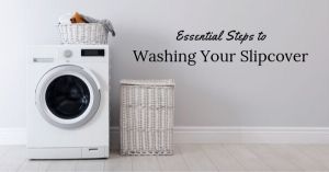 Essential Steps to Washing Your Slipcover