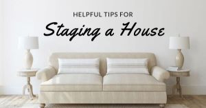 Helpful Tips for Staging a House
