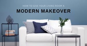 How to Give Your Living Room a Modern Makeover